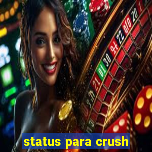 status para crush